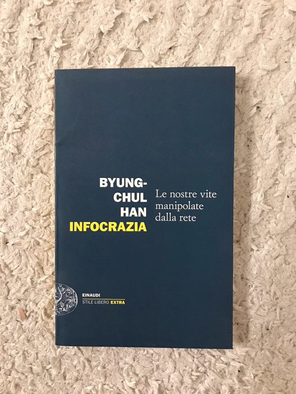 Infocrazia, le nostre vite manipolate dalla rete di Byung-Chul han