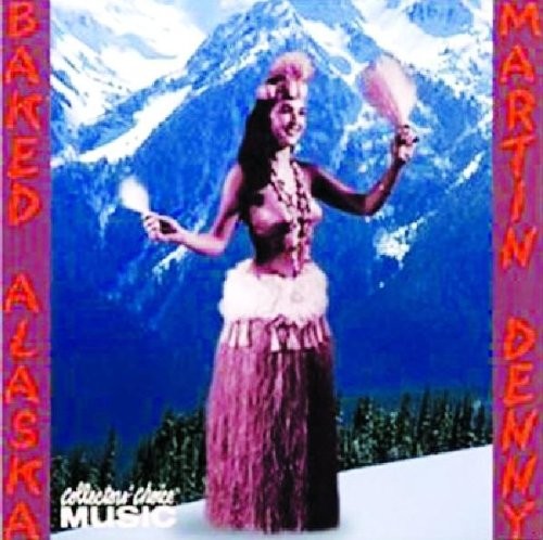MARTIN DENNY - Baked Alaska: Cool Sounds Of Martin Denny - CD - Live Original