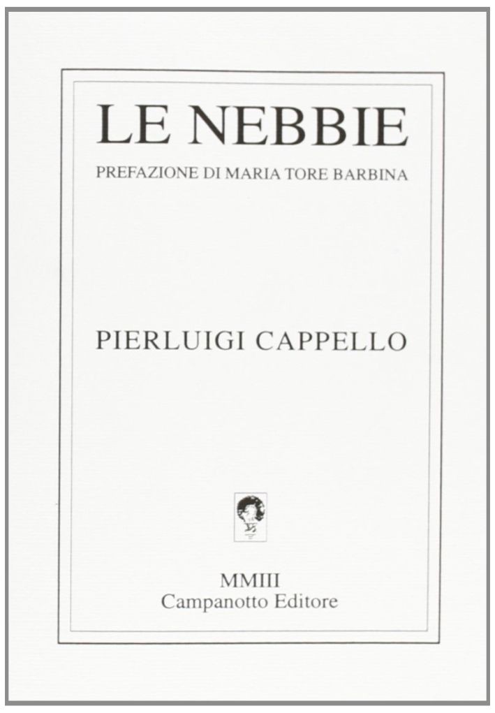 Libri Pierluigi Cappello - Le Nebbie