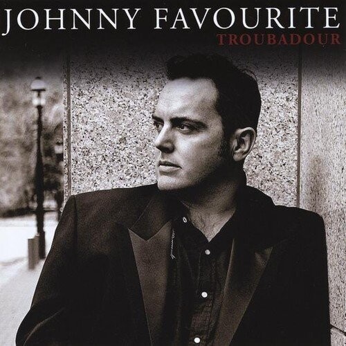 Johnny Favourite - Troubadour [New CD]