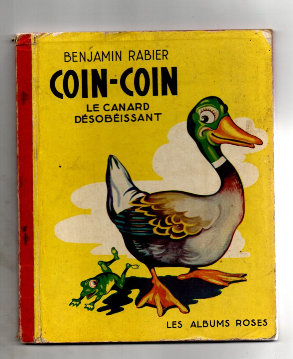 LES ALBUMS ROSES. COIN-COIN LE CANARD DESOBEISSANT Benjamin RABIER.Hachette 1953