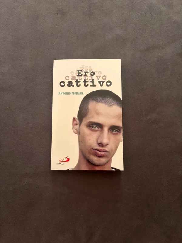 Libro "Ero cattivo" di Antonio Ferrara - Edizioni San Paolo