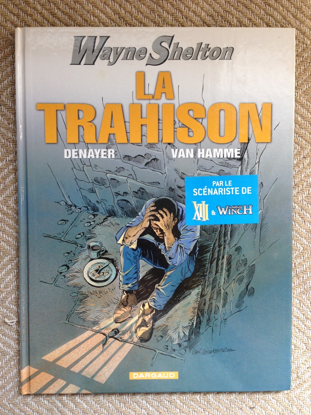 P5 BD - WAYNE SHELTON - LA TRAHISON - 1ERE PREMIÈRE ÉDITION DARGAUD - VAN HAMME