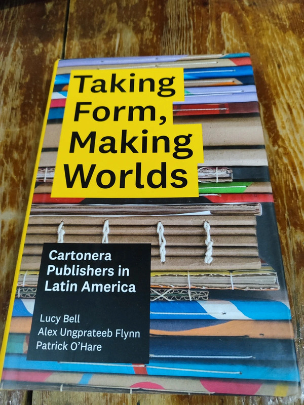 Libro Taking Form Making Worlds Cartonera Publishers Texas Press Ingles