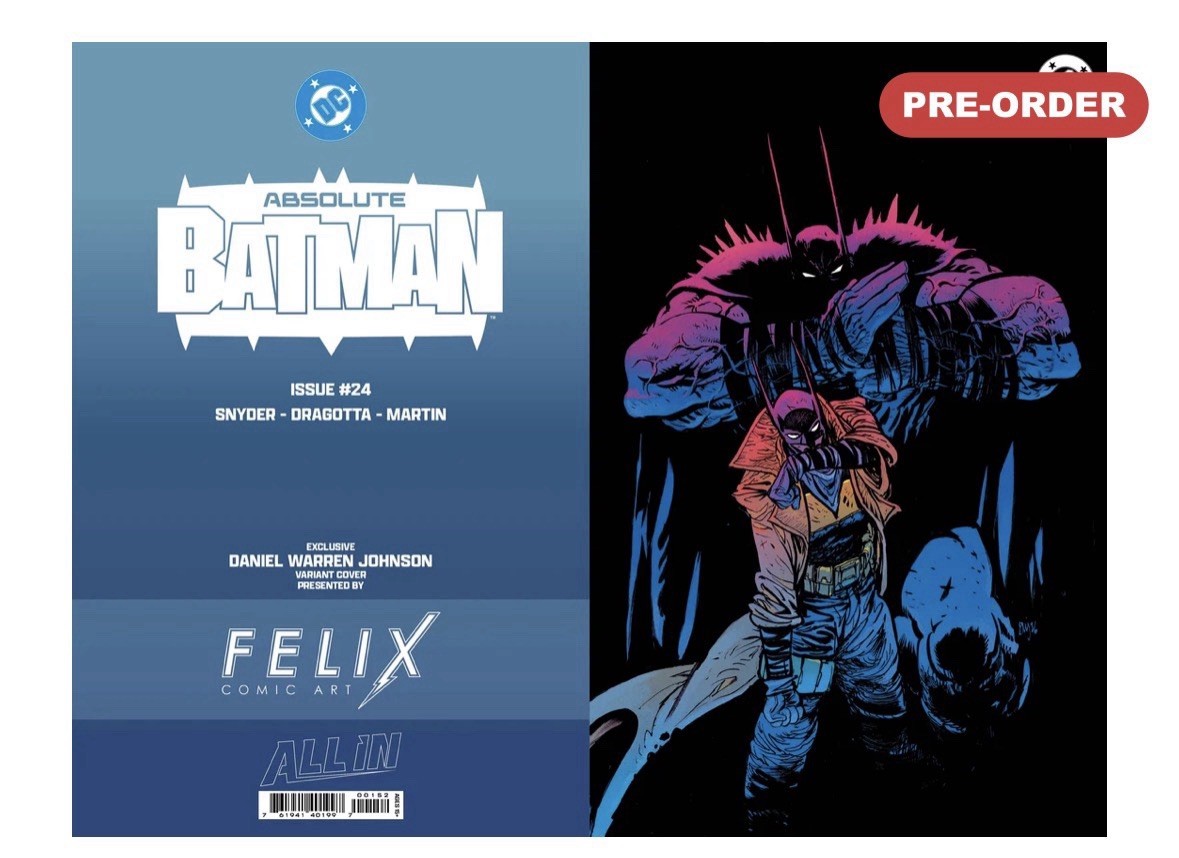 ABSOLUTE BATMAN #24 FELIX COMIC ART DANIEL WARREN JOHNSON FOIL EXCLUSIVE PREORDE