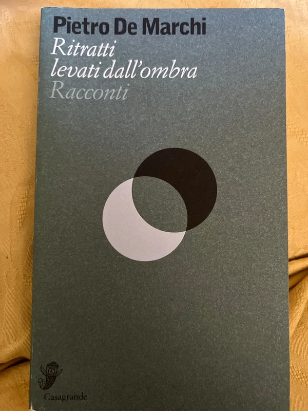 Ritratti levati dall'ombra - De Marchi Pietro