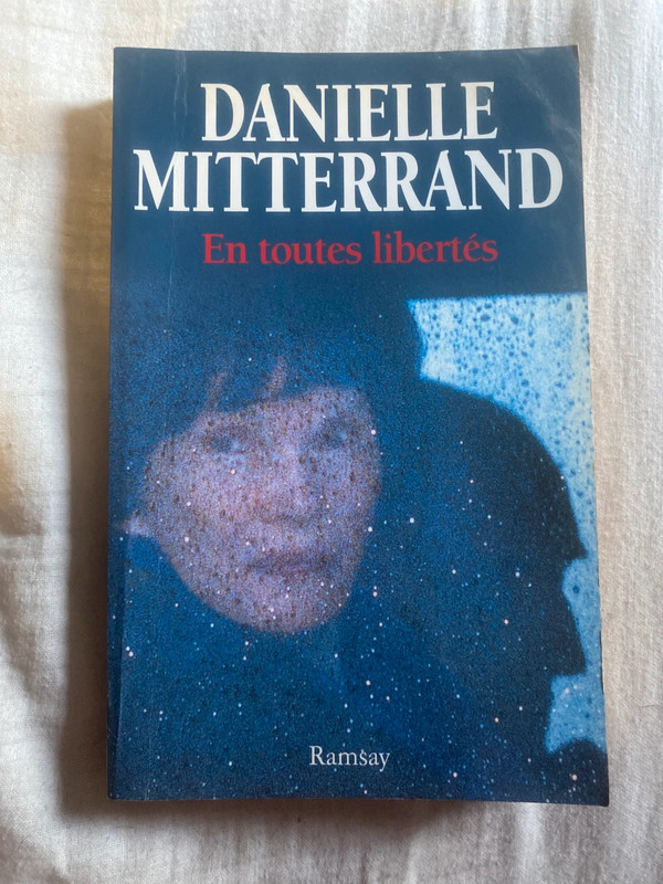 En toutes libertés - Danielle Mitterrand - Éd. Ramsay - Édition originale 1996