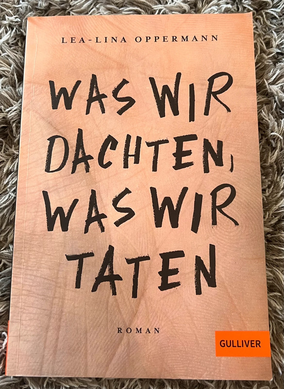 Was wir dachten, was wir taten Lea Lina Oppermann