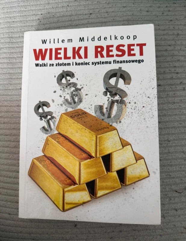 Willem Middelkoop wielki reset walki ze złoten i koniec systemu finansowego
