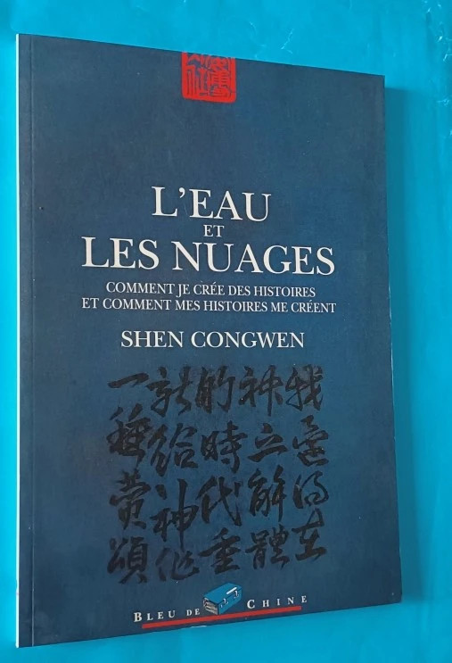 Shen Congwen : l'eau et les nuages - comment je crée des histoires..