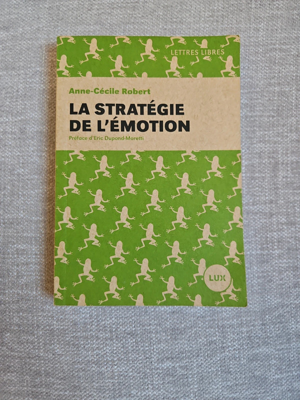 La stratégie de l'émotion Anne-Cécile Robert