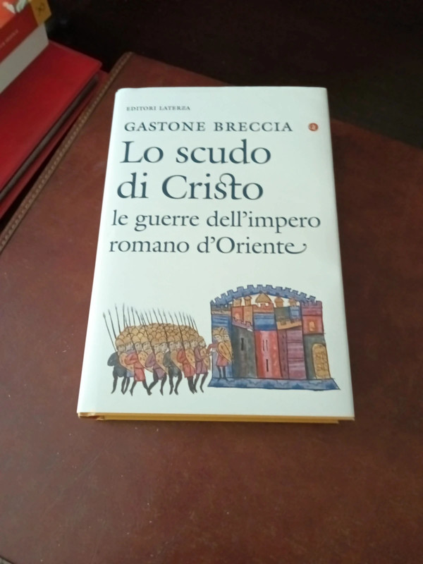 Lo scudo di Cristo le guerre dell' Impero romano d'Oriente