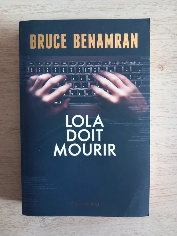 Thriller. Bruce Benamram "Lola doit mourir"