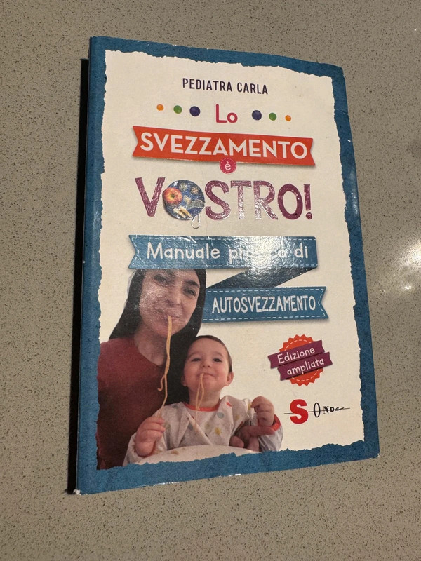 Lo svezzamento è vostro! Pediatra Carla Tomasini (Edizione ampliata).