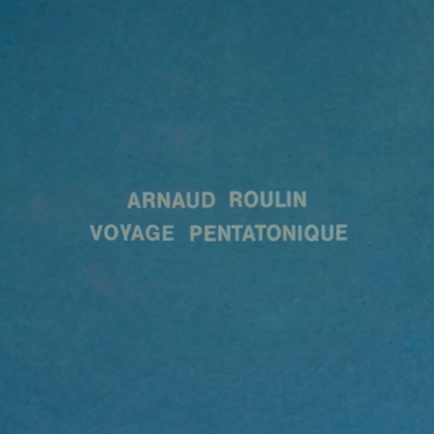 ARNAUD ROULIN - Voyage Pentatonique - LP NEU