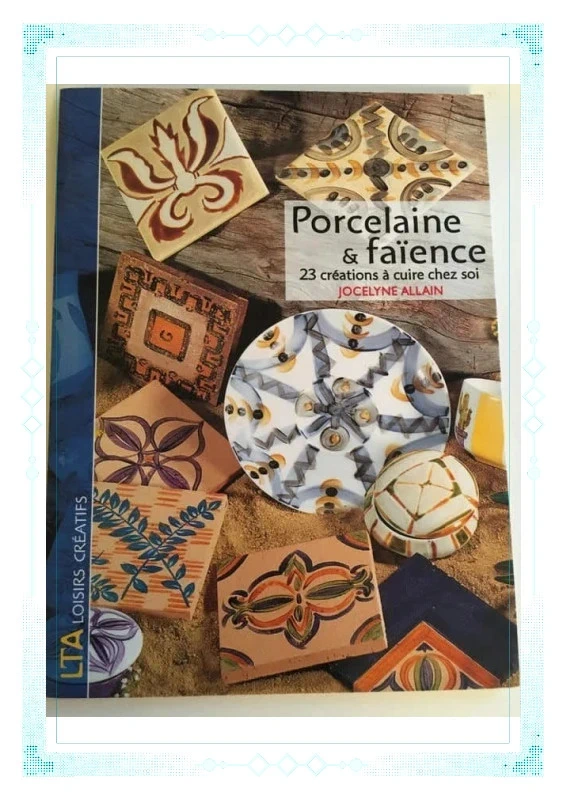 Livre Porcelaines et faiences à cuire chez soi