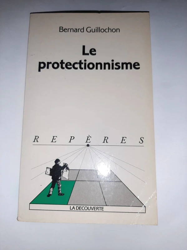Le protectionnisme Repères Bernard Guillochon