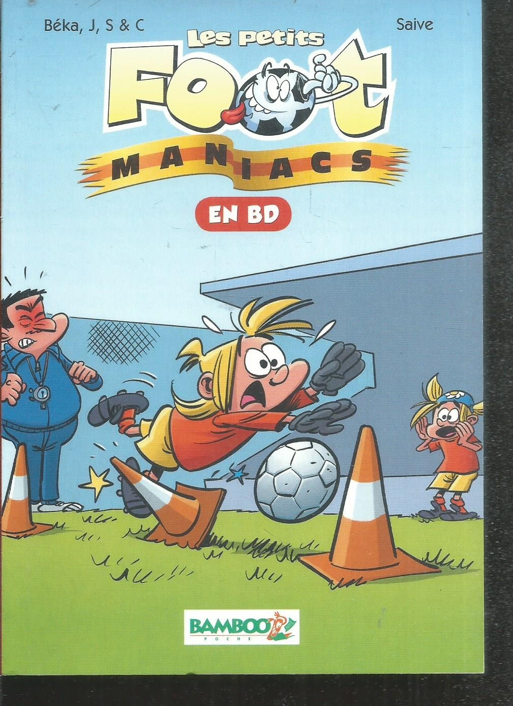 Les petits Foot maniacs en BD. BEKA / SAIVE. Bamboo  SF25