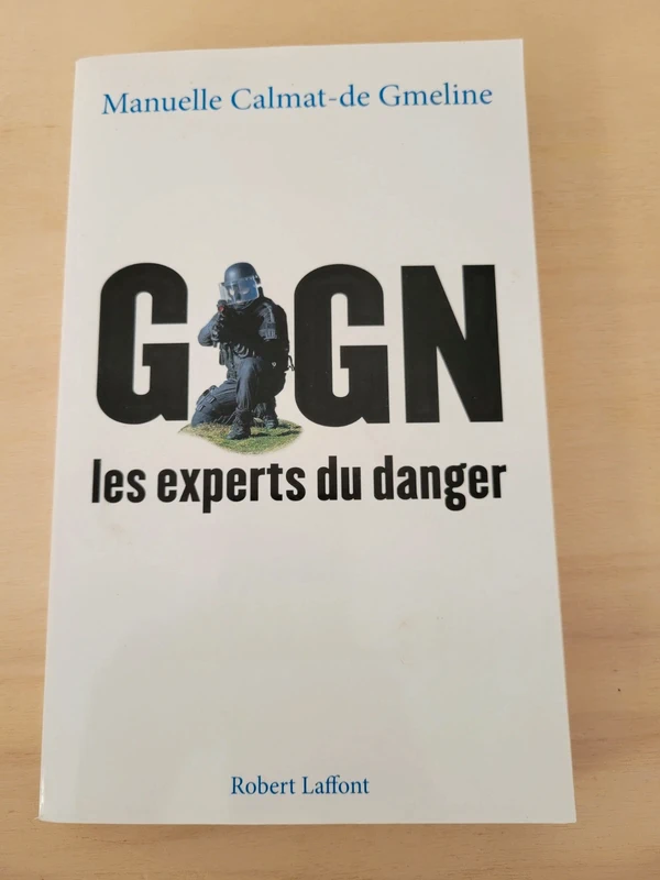 GIGN, les experts du danger - Manuelle Calmat-de Gmeline