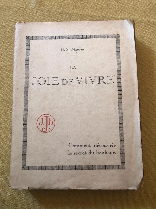 Livre de 1917: la joie de vivre par O.S. Marden