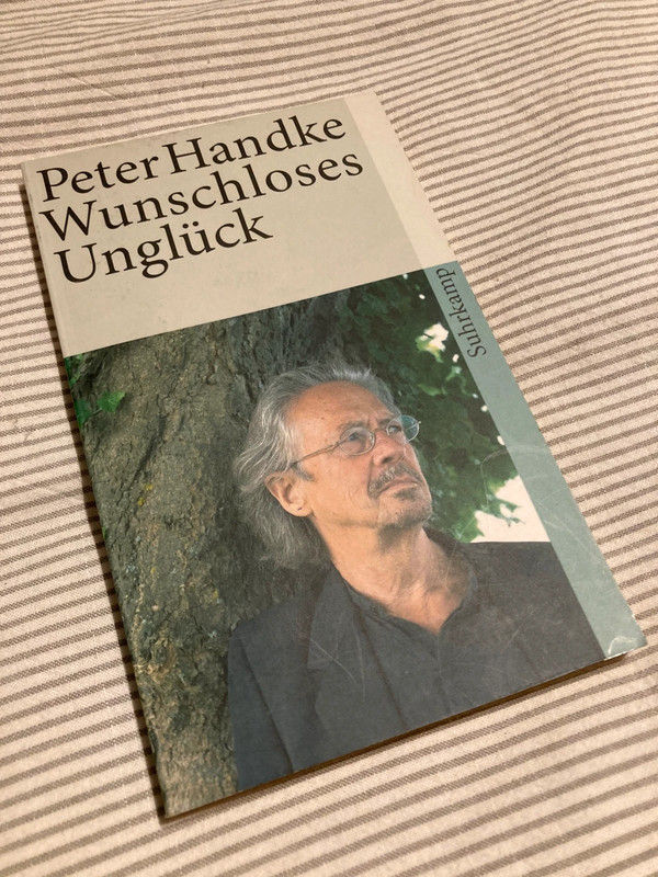 Wunschloses Unglück- Peter Handke