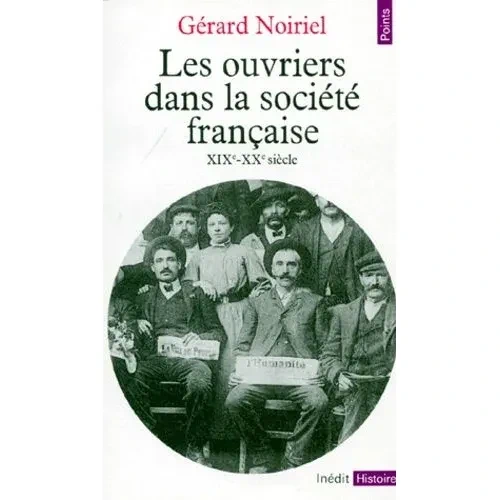 Les Ouvriers Dans La Societe Francaise - 19ème-20ème Siècle