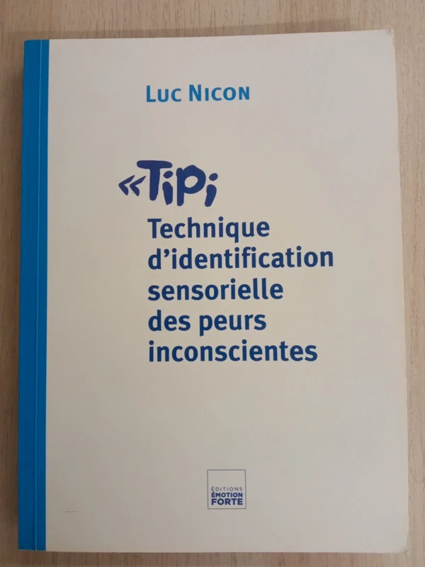 TIPI Technique d'identification sensorielle des peurs inconscientescientes