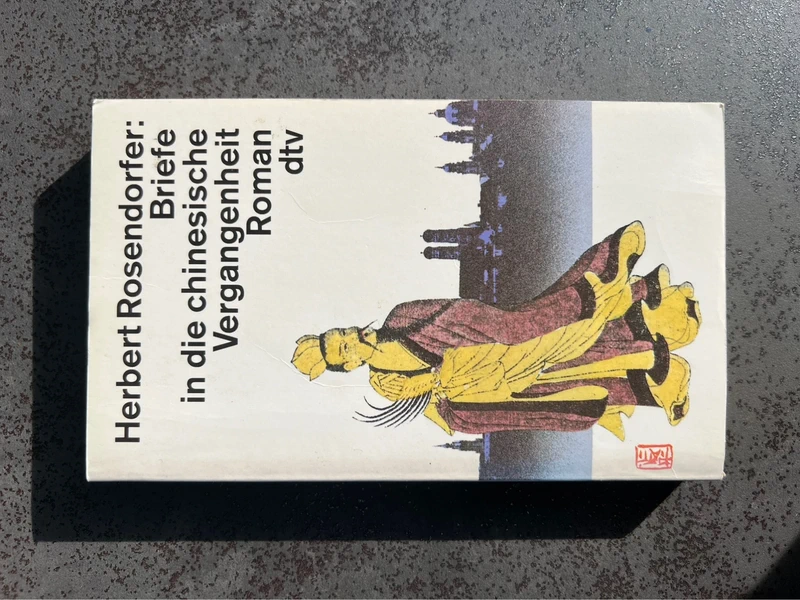 Herbert Rosendorfer, Briefe in die chinesische Vergangenheit Taschenbuch