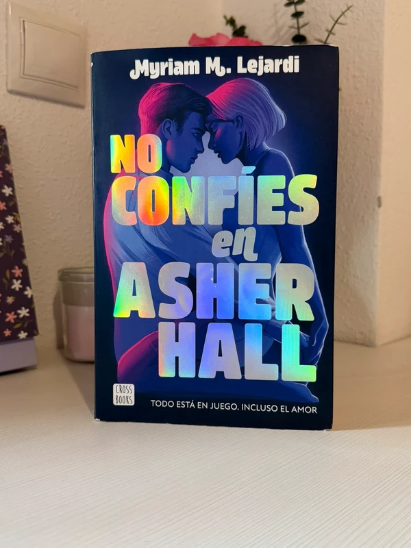 No confíes en Asher Hall - Myriam M. Lejardi