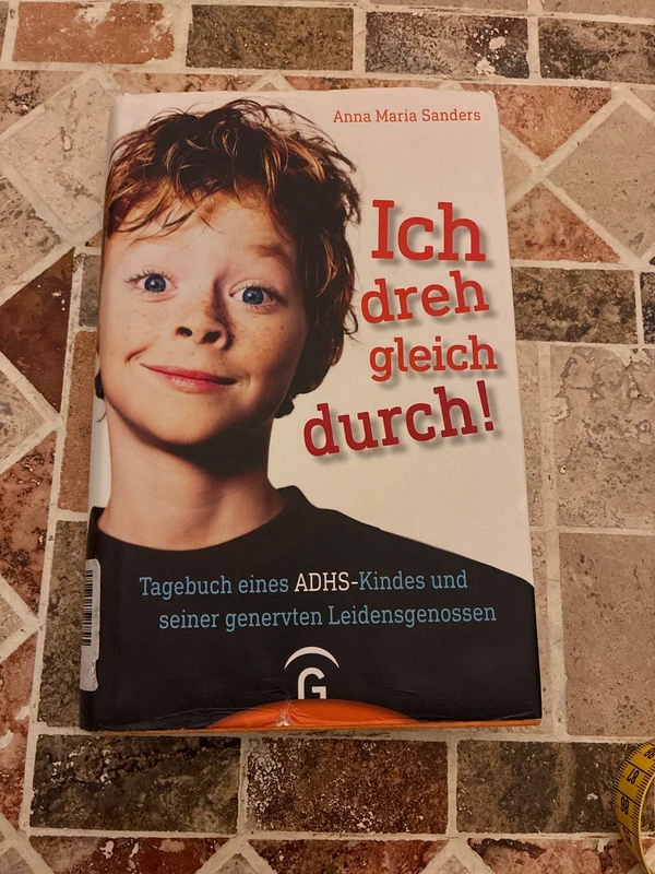 „Ich dreh gleich durch“ von Anna Maria Sanders ADHS