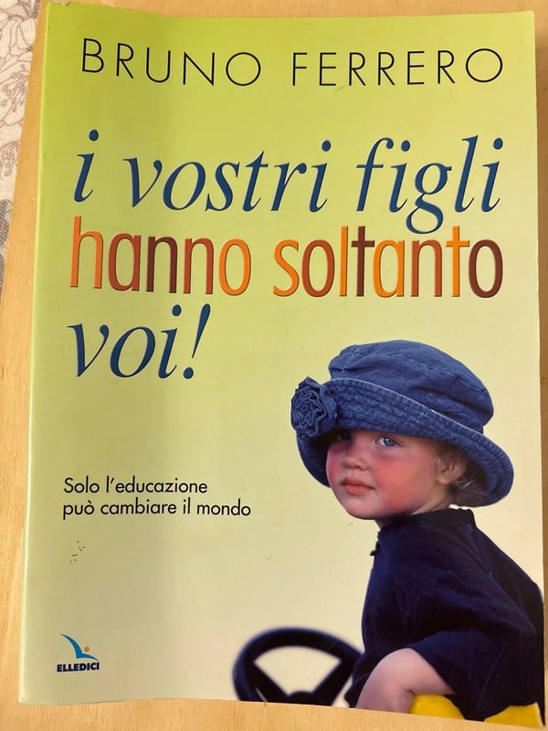 i vostri figli hanno soltanto voi!