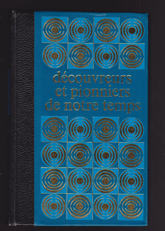 Découvreurs et pionniers de notre temps Tome 3 A. Gerbault, C. Lindbergh, R. Maufrais et H. Boucher