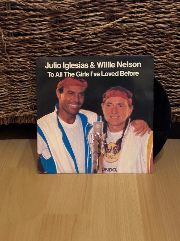 7" Vinyl Single Julio Iglesias & Willie Nelson - To All The Girls I've Loved Before