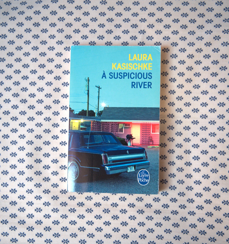 A suspicious river, Laura Kasischke