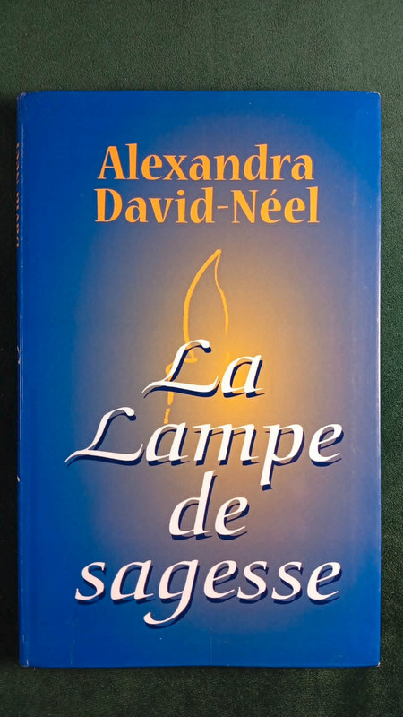 La Lampe de Sagesse - Alexandra David-Néel / Ed : Le Rocher / Moyen Format / 1998