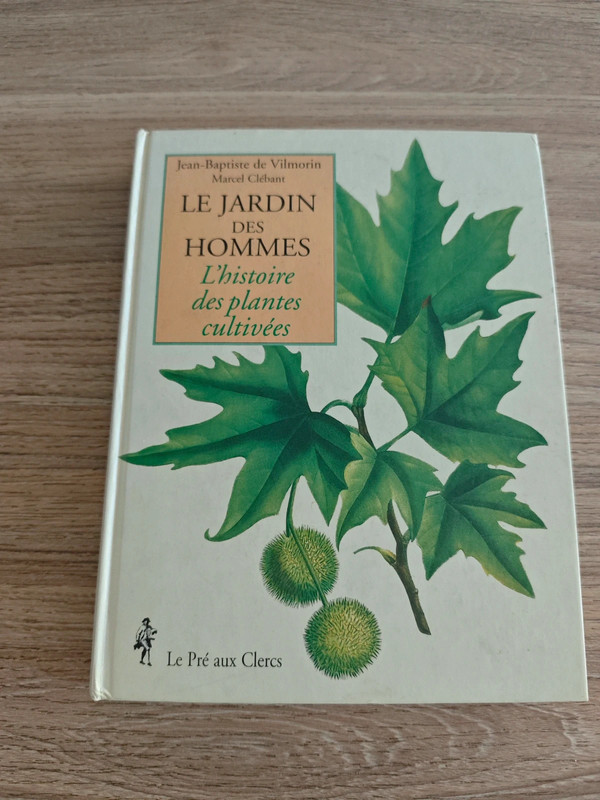 Le jardin des hommes,  Jean Baptiste de Vilmorin, Marcel Clebant