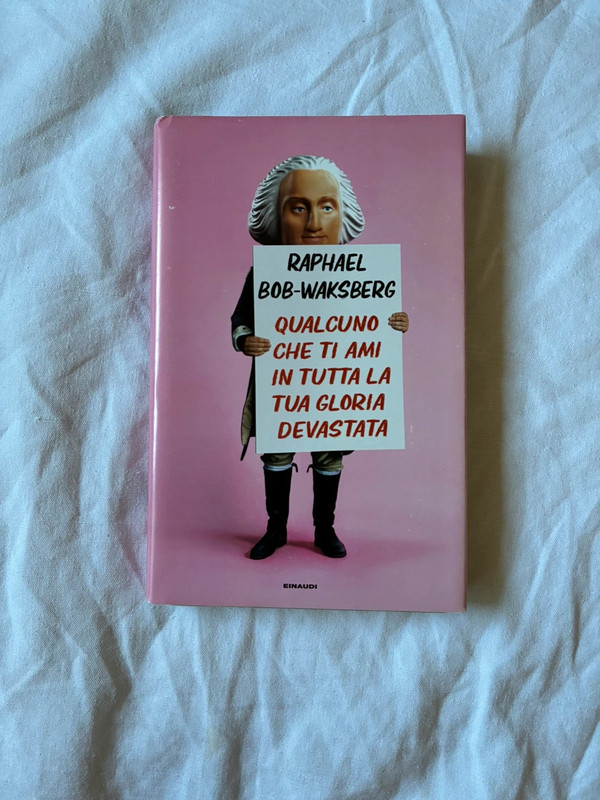 Raphael Bob-Waksberg - Qualcuno che ti ami in tutta la tua gloria devastata