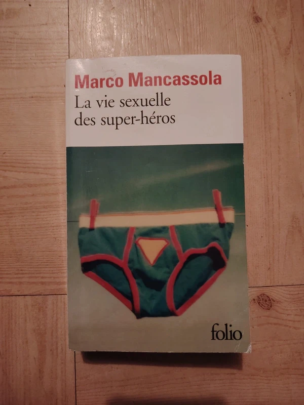 La vie sexuelle des super-héros - Marco Mancassola