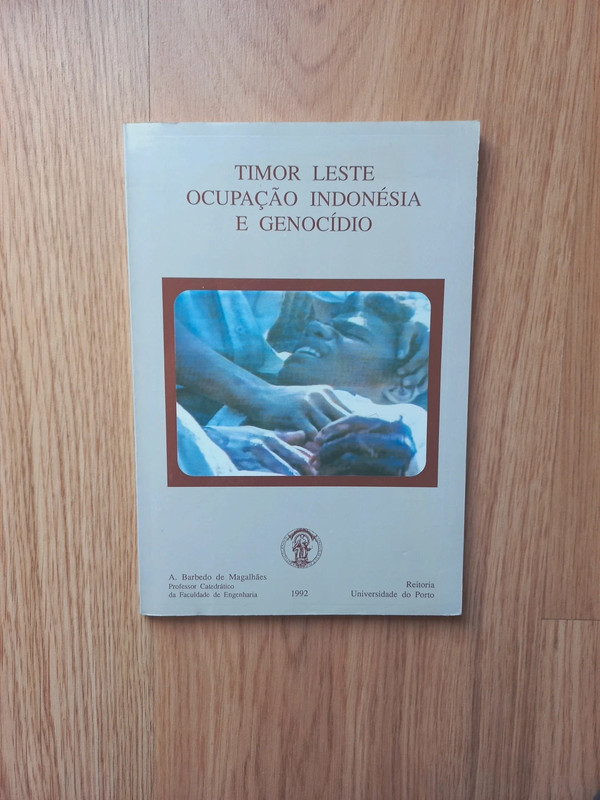 "Timor Leste - Ocupação, Indonésia e Genocídio", A. Barbedo de Magalhães