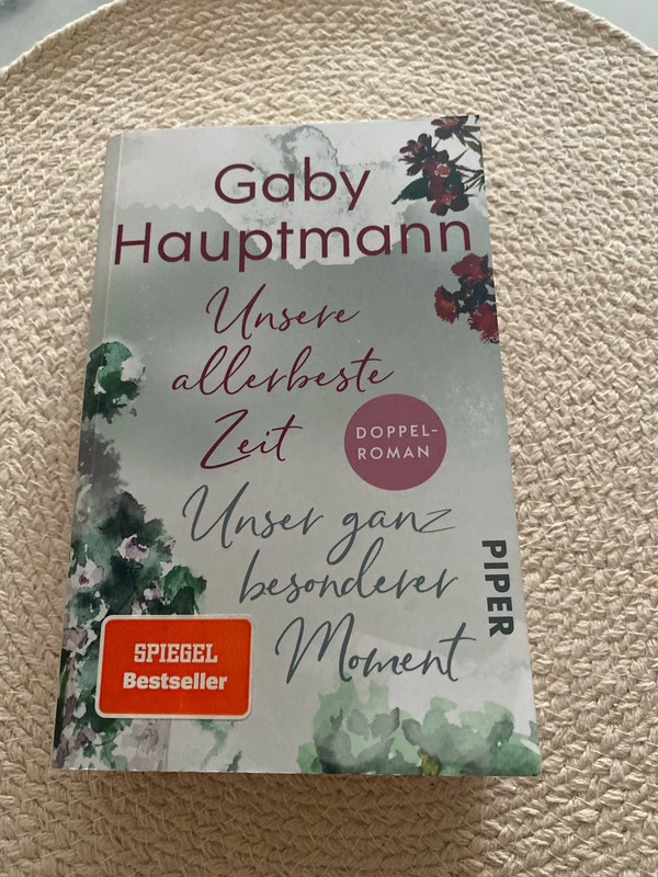 Gaby Hauptmann- 2in1 Roman - Unsere allerbeste Zeit & Unser hähanz besonderer Moment
