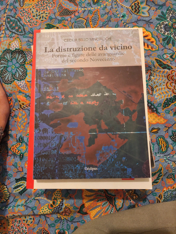 La distruzione da vicino- forme e figure delle avanguardie del secondo novecento