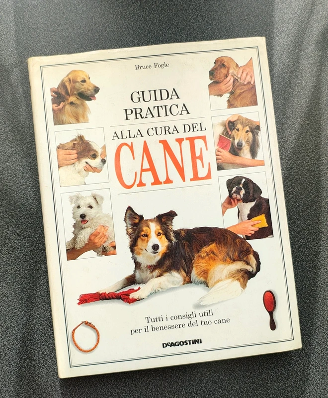 Guida pratica alla cura del cane - Bruce Fogle (Istituto geografico De Agostini)