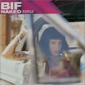 BIF NAKED - Purge - CD - Import - **Mint Condition**