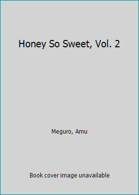 Honey So Sweet, Vol. 2 by Meguro, Amu