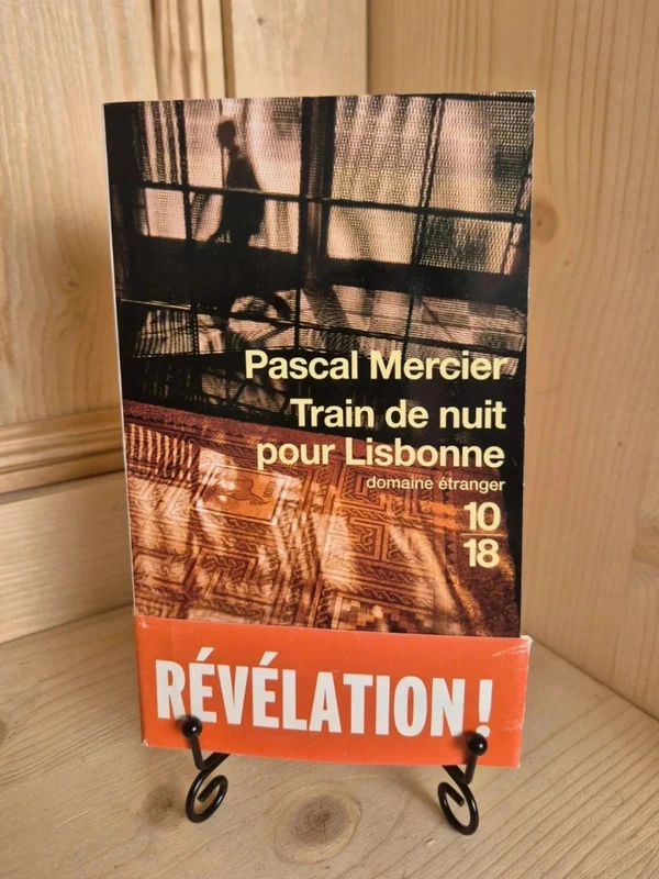 Train de nuit pour Lisbonne 	de		Pascal Mercier