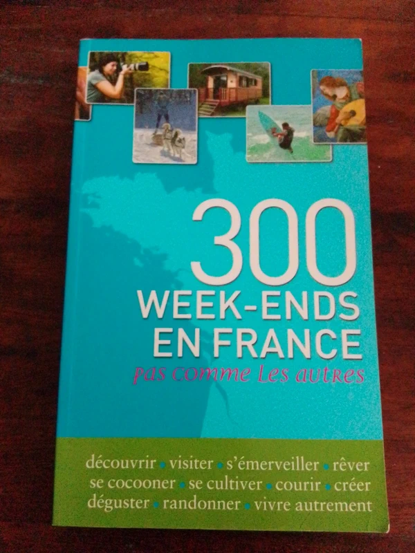 300 week-ends en France pas comme les autres
