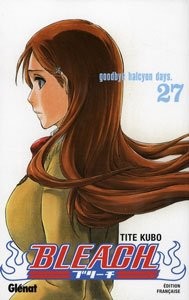 GLENAT Bleach  Goodbye Halcyon Days (French) 27 by Tite Kubo 2017
