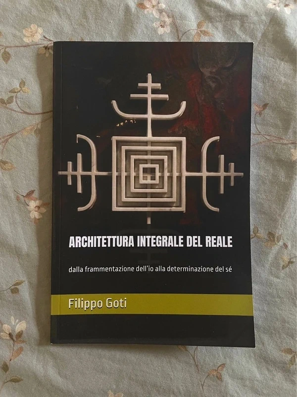 Architettura Integrale del Reale - Filippo Goti