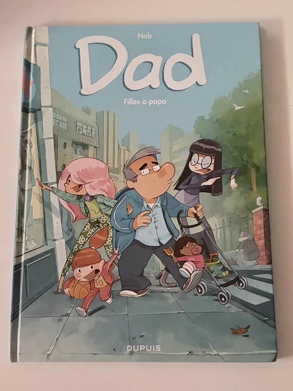 Dad – Tome 1 – Filles à papa – Nob – Dupuis