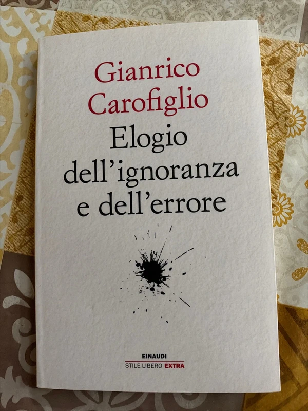 Elogio dell’ignoranza e dell’errore di Gianrico Carofiglio